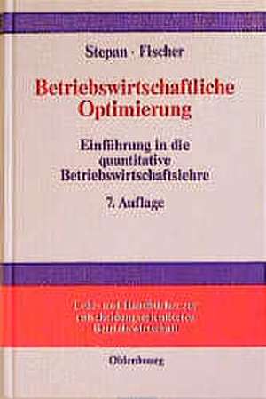 Betriebswirtschaftliche Optimierung: Einführung in die quantitative Betriebswirtschaftslehre de Adolf Stepan