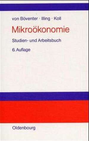 Mikroökonomie: Studien- und Arbeitsbuch de Edwin von Böventer