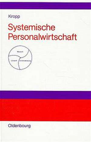 Systemische Personalwirtschaft: Wege zu vernetzt-kooperativen Problemlösungen de Waldemar Kropp