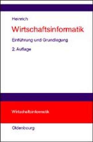 Wirtschaftsinformatik: Einführung und Grundlegung de Lutz J. Heinrich