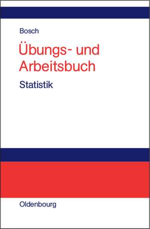 Übungs- und Arbeitsbuch Statistik de Karl Bosch