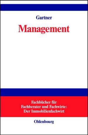 Management: Einführung in Management, Kommunikation und Personalwirtschaft de Werner Gartner