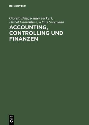 Accounting, Controlling und Finanzen: Einführung de Giorgio Behr