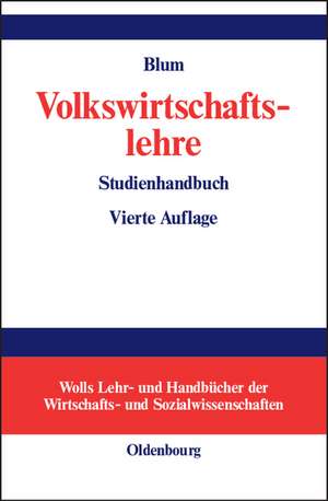 Volkswirtschaftslehre: Studienhandbuch de Ulrich Blum