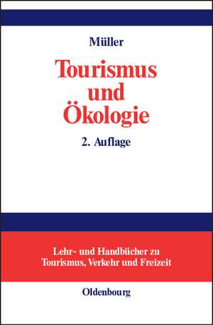 Tourismus und Ökologie: Wechselwirkungen und Handlungsfelder de Hansruedi Müller