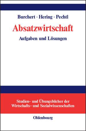 Absatzwirtschaft: Aufgaben und Lösungen de Heiko Burchert