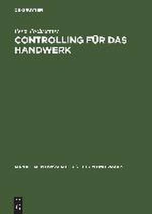 Controlling für das Handwerk: Durchgängige Fallstudie mit Softwareunterstützung de Peter Posluschny