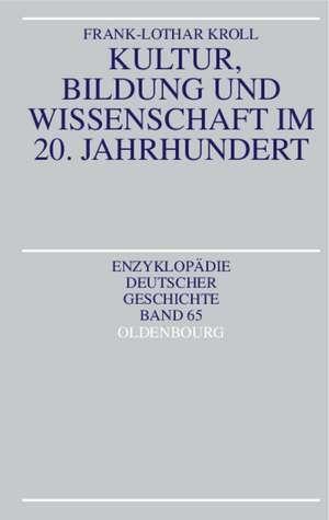 Kultur, Bildung und Wissenschaft im 20. Jahrhundert de Frank-Lothar Kroll