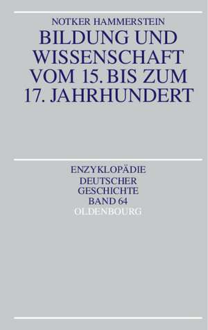 Bildung und Wissenschaft vom 15. bis zum 17. Jahrhundert de Notker Hammerstein