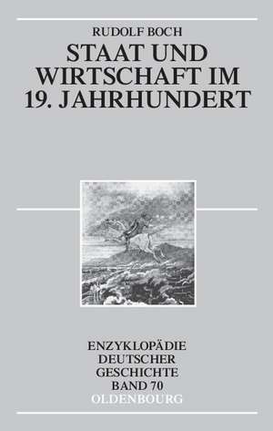 Staat und Wirtschaft im 19. Jahrhundert de Rudolf Boch