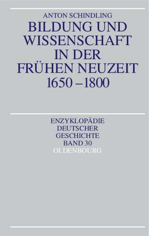 Bildung und Wissenschaft in der Frühen Neuzeit 1650-1800 de Anton Schindling