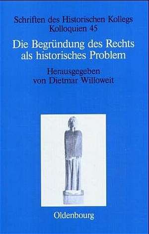 Die Begründung des Rechts als historisches Problem de Dietmar Willoweit