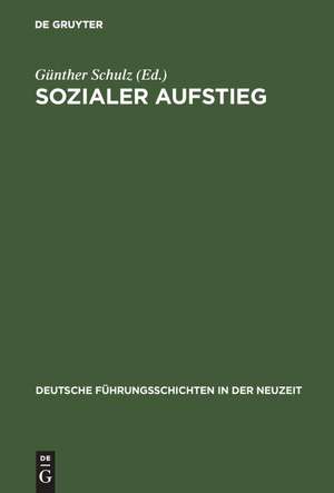 Sozialer Aufstieg: Funktionseliten im Spätmittelalter und in der Frühen Neuzeit. Büdinger Forschungen zur Sozialgeschichte 2000 und 2001 de Günther Schulz