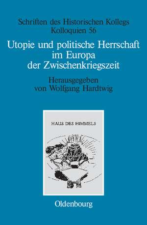 Utopie und politische Herrschaft im Europa der Zwischenkriegszeit de Wolfgang Hardtwig