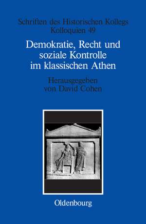 Demokratie, Recht und soziale Kontrolle im klassischen Athen de David Cohen