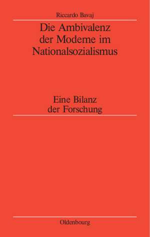 Die Ambivalenz der Moderne im Nationalsozialismus: Eine Bilanz der Forschung de Riccardo Bavaj