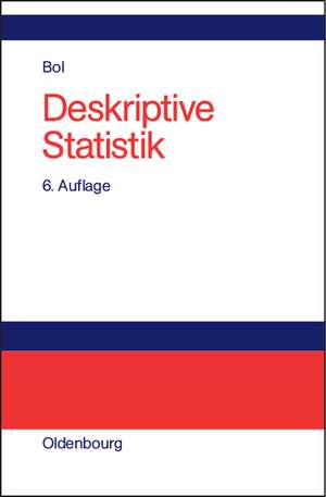 Deskriptive Statistik: Lehr- und Arbeitsbuch de Georg Bol