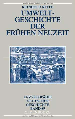 Umweltgeschichte der Frühen Neuzeit de Reinhold Reith