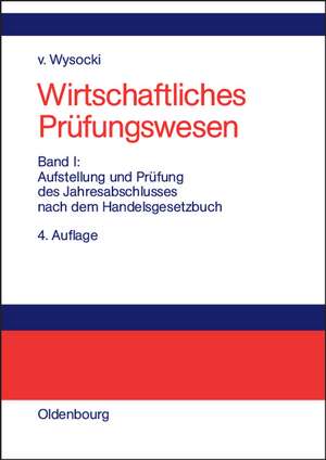 Aufstellung und Prüfung des Jahresabschlusses nach dem Handelsgesetzbuch: Materialien zur Vorbereitung auf die Berufsexamina wirtschaftsprüfender und -beratender Berufe de Klaus von Wysocki