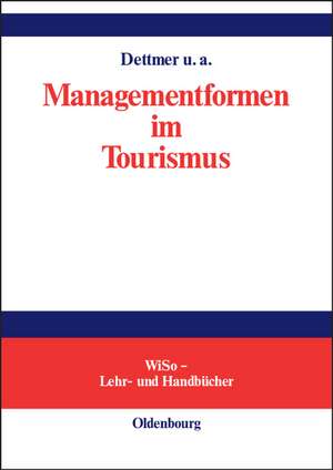 Managementformen im Tourismus de Harald Dettmer