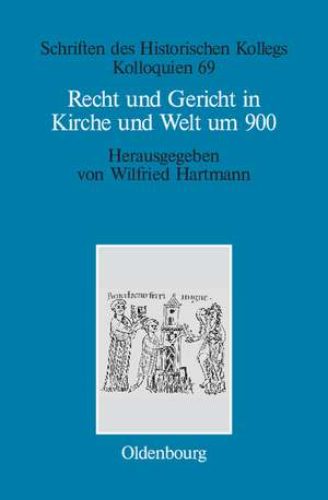 Recht und Gericht in Kirche und Welt um 900 de Wilfried Hartmann