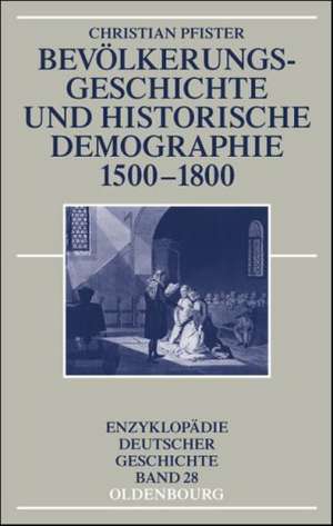 Bevölkerungsgeschichte und historische Demographie 1500-1800 de Christian Pfister