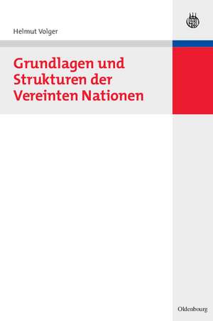 Grundlagen und Strukturen der Vereinten Nationen de Helmut Volger