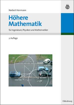 Höhere Mathematik: für Ingenieure, Physiker und Mathematiker de Norbert Herrmann