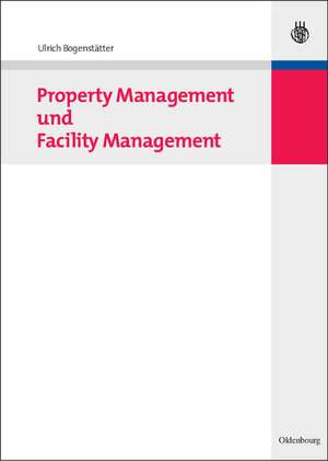 Property Management und Facility Management de Ulrich Bogenstätter