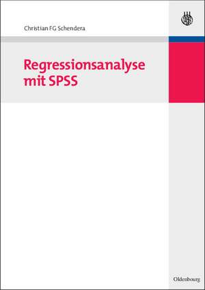 Regressionsanalyse mit SPSS de Christian FG Schendera