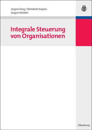 Integrale Steuerung von Organisationen de Jürgen Deeg