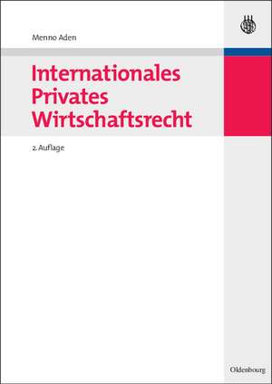 Internationales Privates Wirtschaftsrecht de Menno Aden