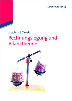 Rechnungslegung und Bilanztheorie de Joachim S. Tanski