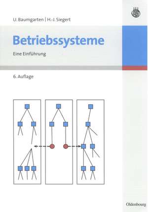 Betriebssysteme: Eine Einführung de Hans-Jürgen Siegert