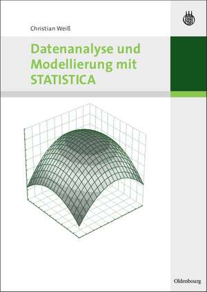 Datenanalyse und Modellierung mit STATISTICA de Christian Weiß