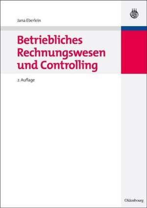 Betriebliches Rechnungswesen und Controlling de Jana Eberlein