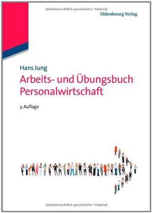 Arbeits- und Übungsbuch Personalwirtschaft de Hans Jung