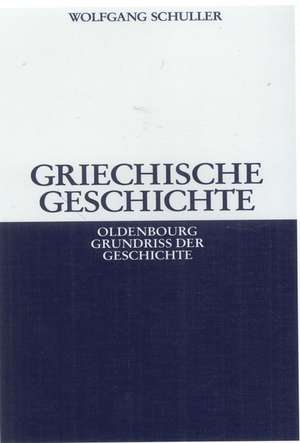 Griechische Geschichte de Wolfgang Schuller