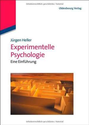 Experimentelle Psychologie: Eine Einführung de Jürgen Heller