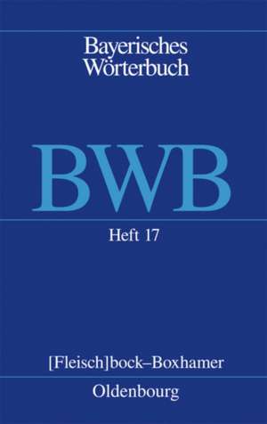 Heft 17: [Fleisch]bock–Boxhamer de Bayerische Akademie der Wissenschaften