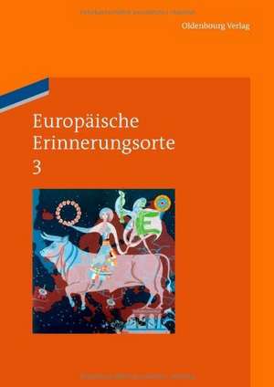 Europäische Erinnerungsorte 3: Europa und die Welt de Pim den Boer