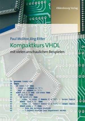 Kompaktkurs VHDL: mit vielen anschaulichen Beispielen de Paul Molitor