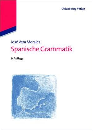 Spanische Grammatik de José Vera-Morales