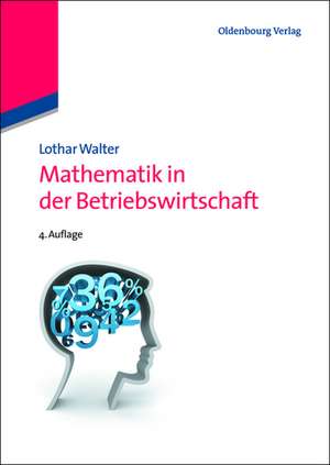 Mathematik in der Betriebswirtschaft de Lothar Walter