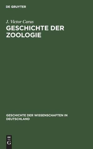 Geschichte der Zoologie de J. Victor Carus