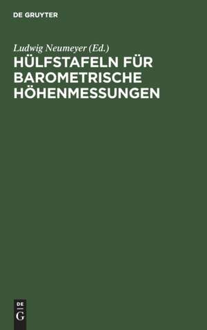 Hülfstafeln für Barometrische Höhenmessungen de Ludwig Neumeyer