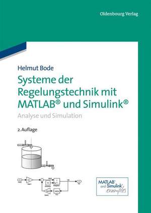 Systeme der Regelungstechnik mit MATLAB und Simulink: Analyse und Simulation de Helmut Bode