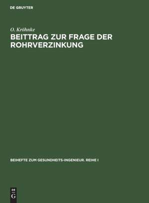 Beittrag zur Frage der Rohrverzinkung de O. Kröhnke