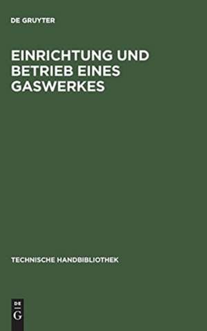 Einrichtung und Betrieb eines Gaswerkes de A. Schäfer