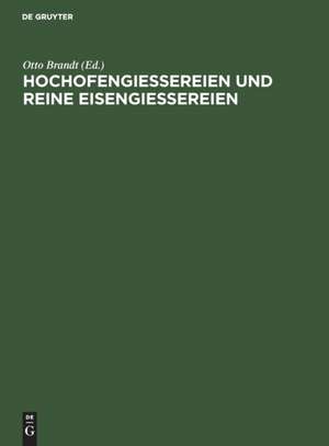 Hochofengiessereien und reine Eisengiessereien de Otto Brandt